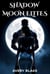 Shadow Moon Elites - Shadow Moon Elites: The Complete Collection