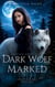 Dark Wolf Marked - Shifter Awakening: Shadow Huntress, #1