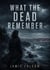 What The Dead Remember - By the Cross, #3
