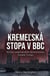 Kremeľská  stopa v BBC: Kronika systematického démonizovania Donalda Trumpa