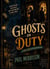 Ghosts on Duty