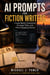 AI Prompts for Fiction Writers - AI For Real People, #1