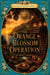 Orange Blossom Operation - Orange Blossom Series, #1