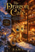 The Dragon Café A Cozy Fantasy Romance of Golden Dragons, Fresh Pastries, and Unexpected Love