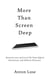 More Than Screen Deep