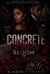 Concrete Roses Bloom or Bleed