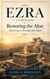 Ezra: A 31-Day Devotional — Restoring the Altar: Returning to Worship After Ruin - Thirty-One Days in the Word