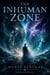 The Inhuman Zone