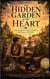 The Hidden Garden of the Heart.
