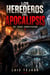 Los Herederos del Apocalipsis  No todos sobrevivirán