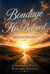 Bondage to His Beloved: A 52-Week Devotional, and Prayer Journey from Childhood Trauma to Divine Deliverance