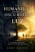 La humanidad entre la oscuridad y la luz