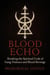 BLOOD ECHO: Breaking the Spiritual Code of Gang Violence and Blood Revenge