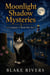 Moonlight Shadow Mysteries: Complete 5-Book Series - Moonlight Shadow Mysteries: 5-Book Series, #6