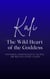 Kali: The Wild Heart of the Goddess - Untamed, Unapologetic and Free, She Refuses Every Chain