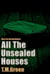 All The Unsealed Houses - What You Already Wanted