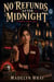 No Refunds After Midnight
