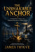 THE UNSHAKABLE ANCHOR