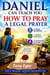 Daniel Can Teach You: How to Pray a Legal Prayer