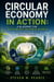 Circular Economy in Action - A Blueprint for Sustainable Business Models Practical Strategies for Building the Future of Business - The Executive Sustainability Series, #2