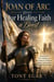 Joan of Arc gives Our Healing Faith a Boost