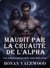 Maudit par la cruauté de l'Alpha - Une romance paranormale entre âmes sœurs