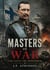 Masters of War: Carl Gustaf Emil Mannerheim - Masters of War, #42