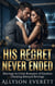 His Regret Never Ended - Marriage In Crisis Romance of Emotion Cheating Betrayal Revenge