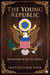 The Young Republic - The History of the USA, #6