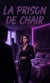 La Prison de Chair