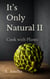 It’s Only Natural II: Cook with Plants - It’s Only Natural, #2