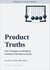 Product Truths: Five Principles for Building Products That Work at Scale - Product at Scale Series, #1