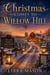 Christmas Comes To Willow Hill - The Winter Wish Collection, #1