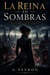 La Reina en Sombras - El Imperio de las Sombras Eternas, #2