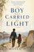 The Boy Who Carried the Light