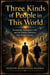Three Kinds of People in This World: Knowledge, Intelligence, Gift, and the Hidden Difference That Shapes Destiny