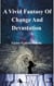 A Vivid Fantasy Of Change And Devastation