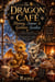 The Dragon Café Honey, Snow & Golden Scales - Book Two of the Cozy Fantasy Romance Series, #2