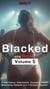 Blacked and Bred! Volume 5: A Hot Taboo, Interracial, Cuckold, BMWF, Breeding, Hotwife 2 in 1 Erotica Bundle! - BLACKED! short stories, #5