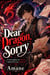 Dear Dragon, Sorry