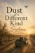 Dust of a Different Kind
