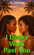 I Didn't Walk Past You
