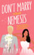 Don't Marry Your Nemesis - The Unfolding Duet, #4