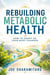 Rebuilding Metabolic Health