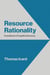 Resource Rationality - Foundations of Cognitive Economy