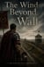 The Wind Beyond the Wall - Small Bites