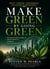 Make Green By Going Green: The Executive's Guide to Profitability Through Sustainability - The Make Green Series™, #1