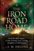The Iron Road Home