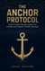 The Anchor Protocol - Eight Science-Backed Habits for Staying Calm Under Extreme Pressure