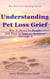Understanding Pet Loss Grie - The Pet Loss Healing Series, #2